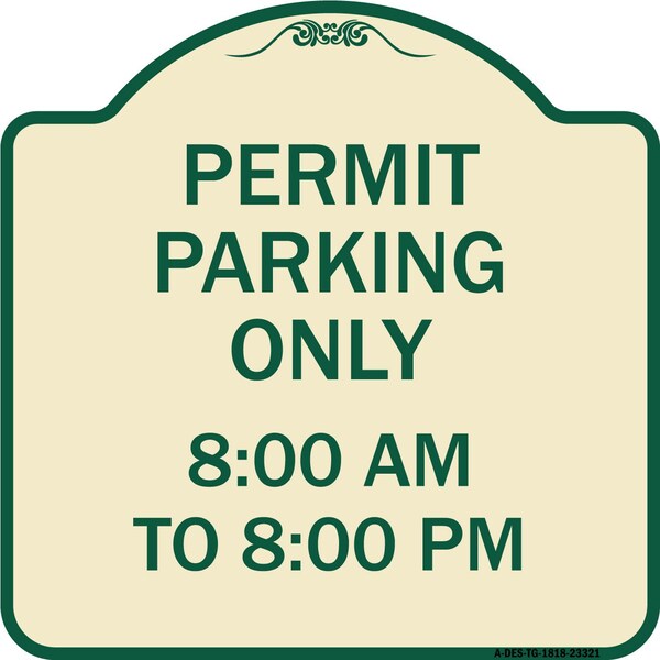 Signmission Permit Parking 8-00 Am to 8-00 Pm Heavy-Gauge Aluminum Architectural Sign, 18" x 18", TG-1818-23321 A-DES-TG-1818-23321 - main